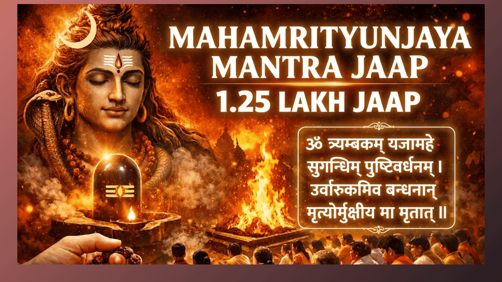 Mahamrityunjaya Mantra Jaap (1.25 Lakh Jaap)